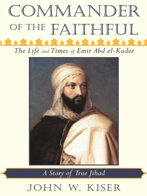 Title details for Commander of the Faithful by John W. Kiser - Available